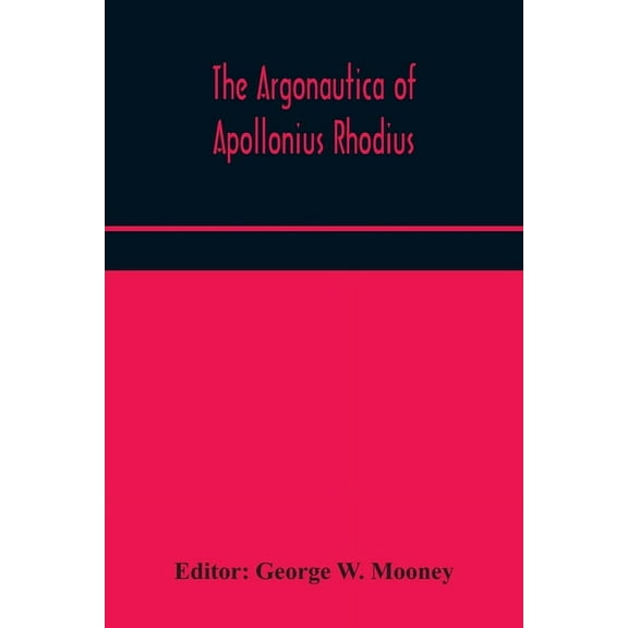 The Argonautica Of Apollonius Rhodius, (Paperback)