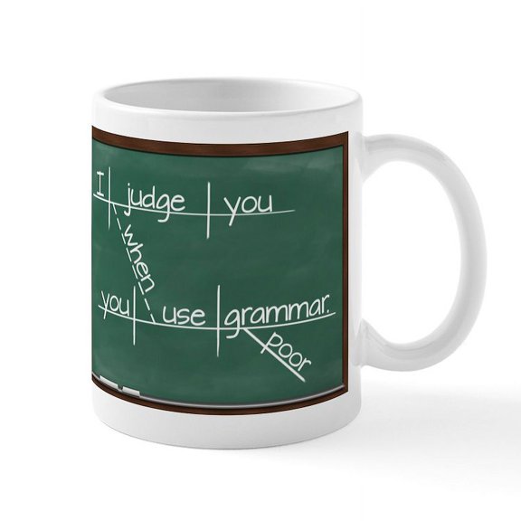 CafePress - I Judge You When You Use Poor Grammar. Mug - 11 oz Ceramic Mug - Novelty Coffee Tea Cup
