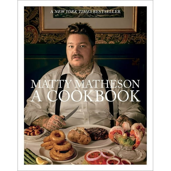 Matty Matheson: A Cookbook, (Hardcover)