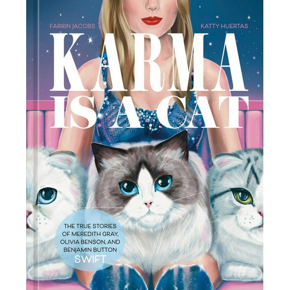 Karma Is a Cat: The True Stories of Meredith Grey, Olivia Benson, and Benjamin Button Swift (Hardcover)