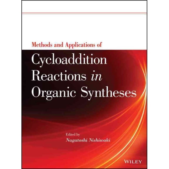 Pre-Owned Methods and Applications of Cycloaddition Reactions in Organic Syntheses (Hardcover)