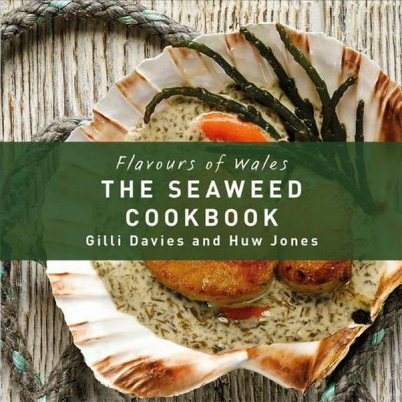 Flavours of Wales: The Seaweed Cookbook (Hardcover)