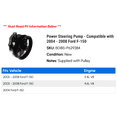 thumbnail image 2 of Power Steering Pump - Compatible with 2004 - 2008 Ford F-150 2005 2006 2007, 2 of 2