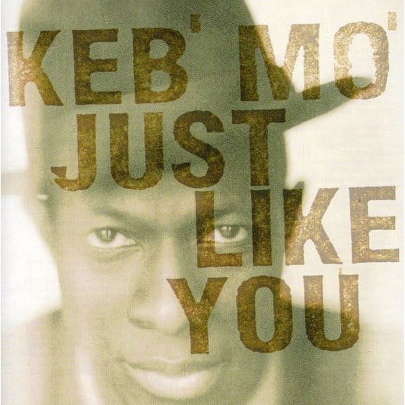 Keb' Mo' - Just Like You - Music & Performance - CD
