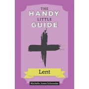 The Handy Little Guide: The Handy Little Guide to Lent (Paperback)