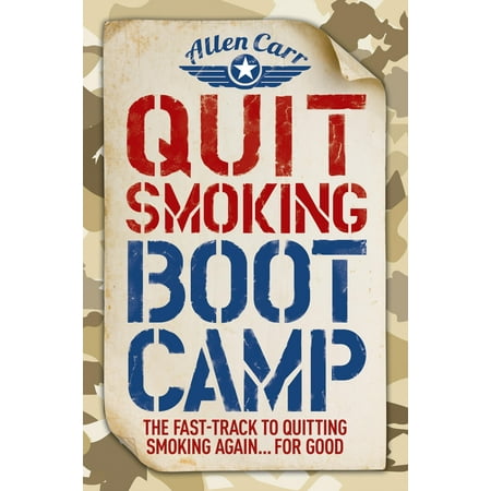 Allen Carr's Easyway: Quit Smoking Boot Camp: The Fast-Track to Quitting Smoking Again for Good (Best Way To Quit Smoking)