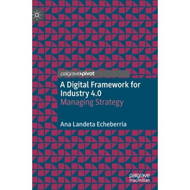 A Digital Framework for Industry 4.0: Managing Strategy, (Hardcover)