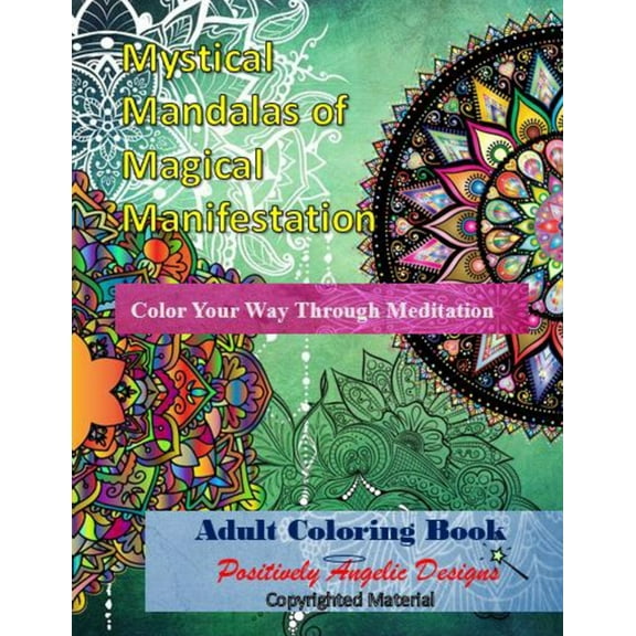 Mystical Mandalas of Magical Manifestation: Color Your Way Through Meditation (Paperback)