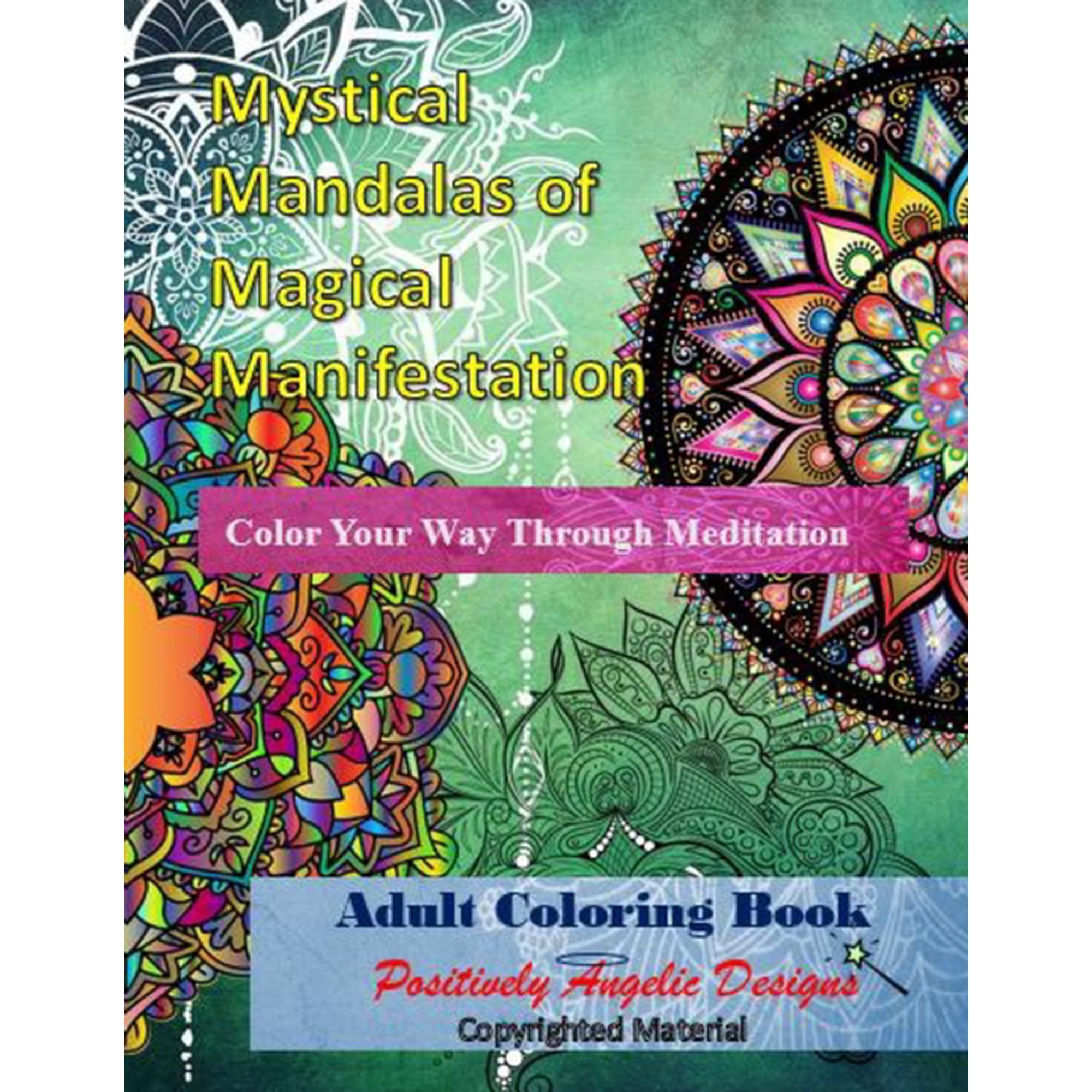 Mystical Mandalas of Magical Manifestation: Color Your Way Through Meditation (Paperback)