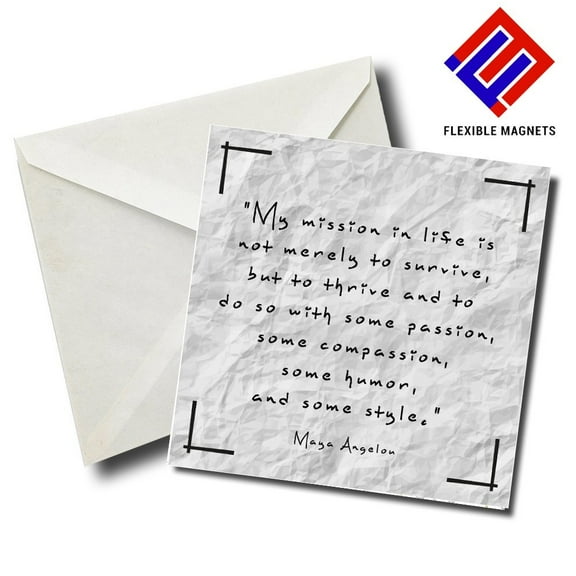 My Mission In Life Is Not...Maya Angelou Inspirational Quote Magnet for refrigerator. Great Gift! By Flexible Magnets
