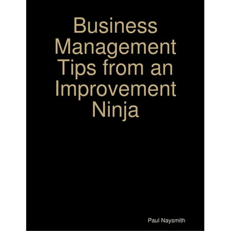Business Management Tips from an Improvement Ninja -