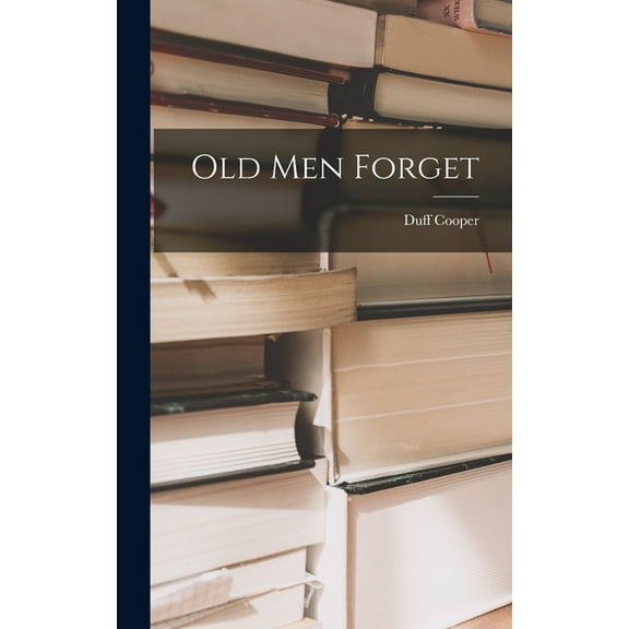 Old Men Forget (Hardcover)