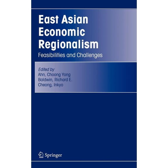East Asian Economic Regionalism: Feasibilities and Challenges, (Hardcover)