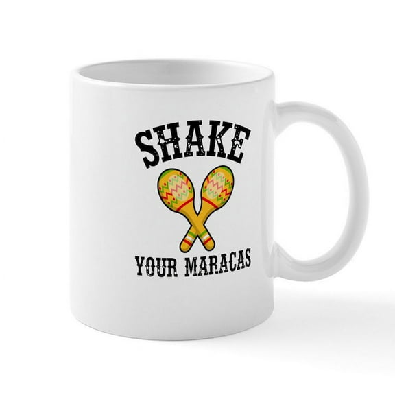 CafePress - Shake Your Maracas Mugs - 11 oz Ceramic Mug - Novelty Coffee Tea Cup