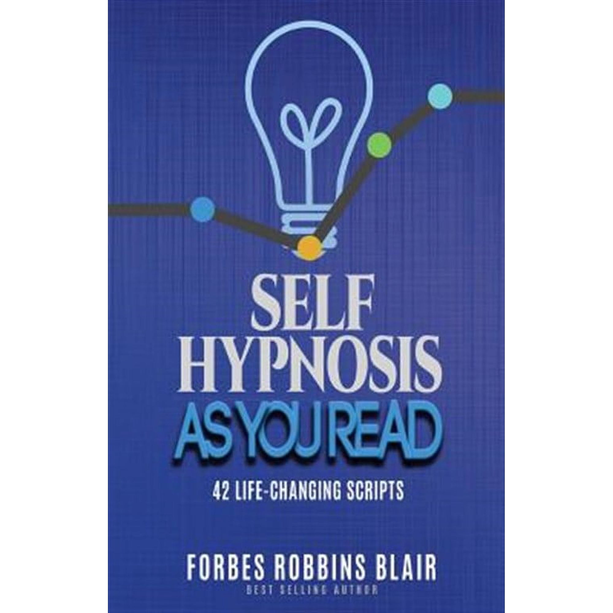 Self Hypnosis As You Read: 42 Life-Changing Scripts! (Paperback)