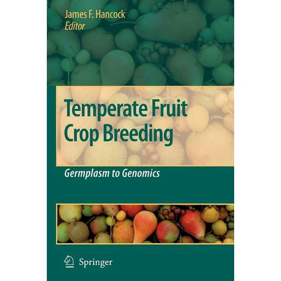 Temperate Fruit Crop Breeding: Germplasm to Genomics, (Paperback)