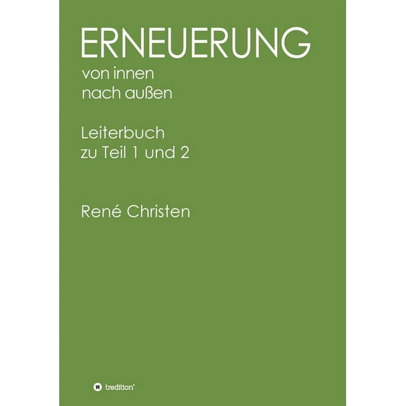 Erneuerung von innen nach außen, Leiterheft: Leiterbuch zu Teil 1 und 2, (Paperback)