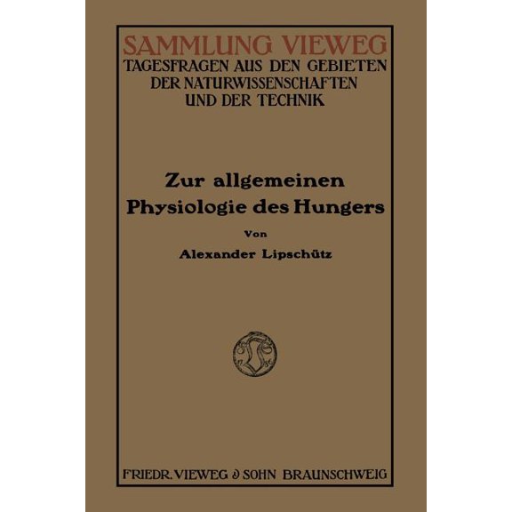 Sammlung Vieweg Zur Allgemeinen Physiologie Des Hungers, (Paperback)