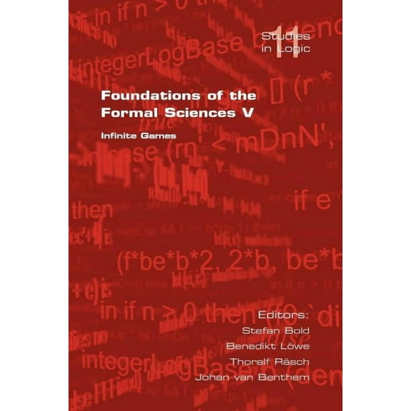 Studies in Logic: Foundations of the Formal Sciences V: Infinite Games (Paperback)