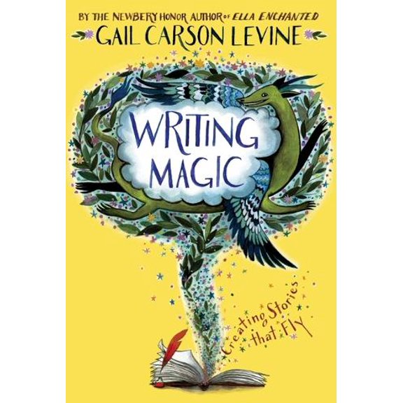 Pre-Owned Writing Magic: Creating Stories That Fly (Paperback) 006236717X 9780062367174