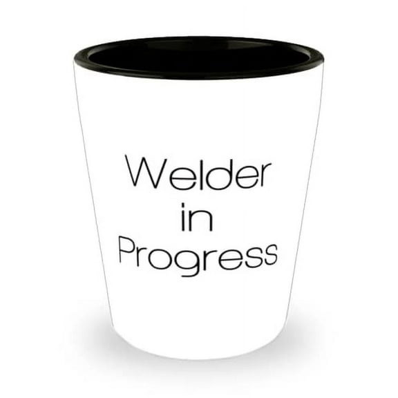 Perfect Welder Shot Glass, Welder in Progress, For Colleagues, Present From Coworkers, Ceramic Cup For Welder