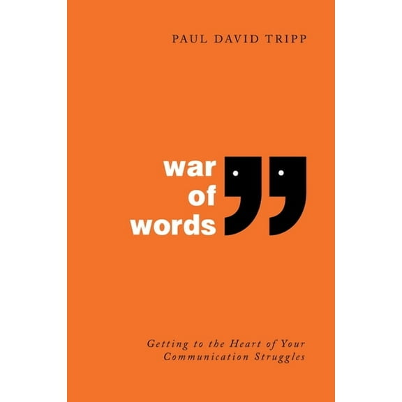 War of Words: Getting to the Heart of Your Communication Struggles, (Hardcover)