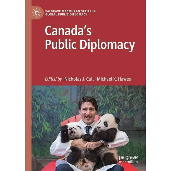 Palgrave MacMillan Global Public Diploma Canada's Public Diplomacy, (Paperback)