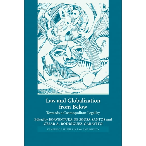 Cambridge Studies in Law and Society Law and Globalization from Below: Towards a Cosmopolitan Legality, (Paperback)