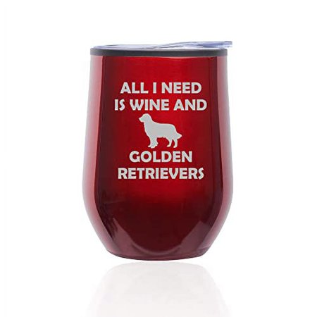 

Stemless Wine Tumbler Coffee Travel Mug Glass with Lid All I Need Is Wine And Golden Retrievers Funny (Red)