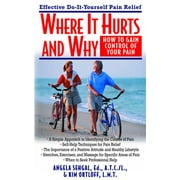 Where It Hurts and Why: How to Gain Control of Your Pain [Paperback - Used]