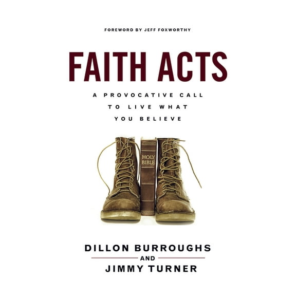 Faith Acts: A Provocative Call to Live What You Believe (Paperback)