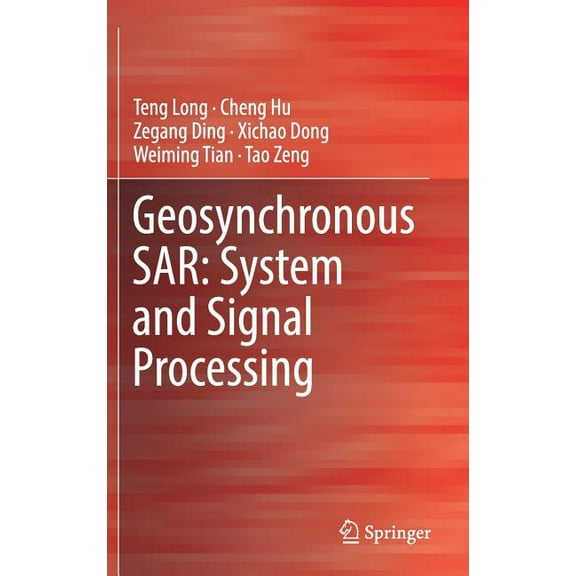 Geosynchronous Sar: System and Signal Processing, (Hardcover)