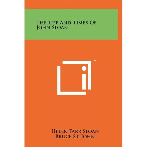 The Life and Times of John Sloan (Hardcover)