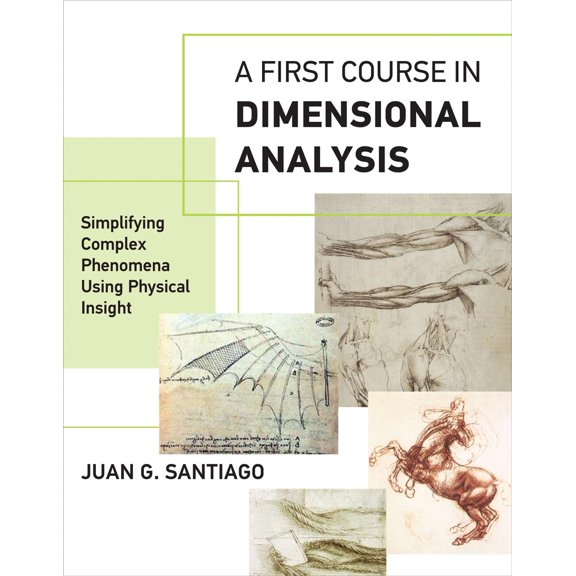 Pre-Owned A First Course in Dimensional Analysis: Simplifying Complex Phenomena Using Physical Insight (Paperback) 0262537710 9780262537711