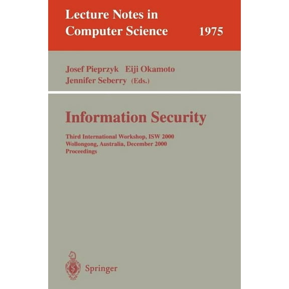 Lecture Notes in Computer Science Information Security: Third International Workshop, Isw 2000, Wollongong, Australia, December 20-21, 2000. Proceedings, Book 1975, (Paperback)