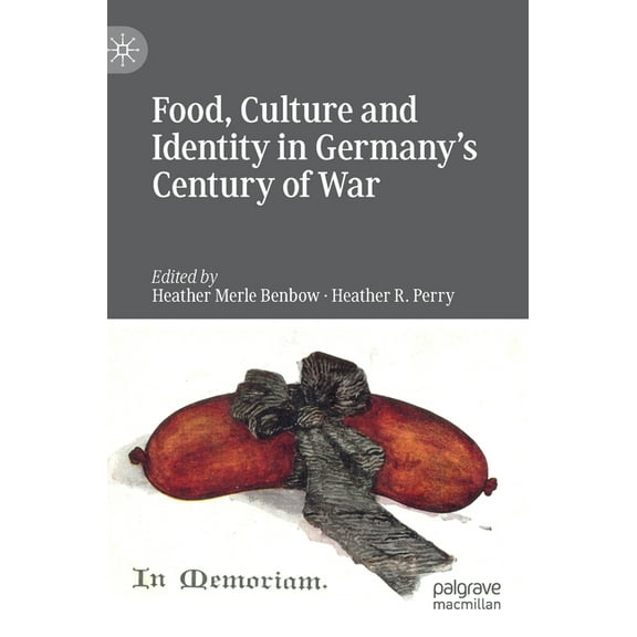 Food, Culture and Identity in Germany's Century of War, (Hardcover)