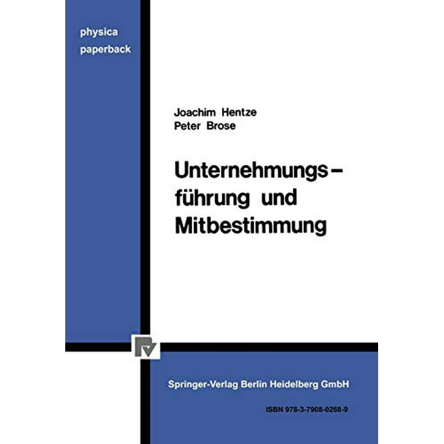Unternehmungsfhrung und Mitbestimmung (Physica-Paperback) (Édition Allemande)