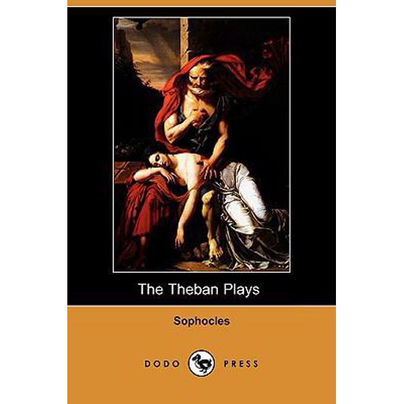 Pre-Owned The Theban Plays (Also Known as the Oedipus Trilogy) (Dodo Press) (Paperback) 1409917894 9781409917892