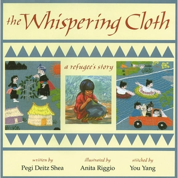 Pre-Owned The Whispering Cloth: A Refugee's Story (Paperback 9781563976230) by Pegi Deitz Shea
