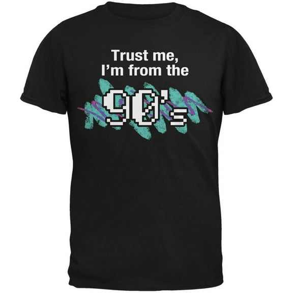 Trust Me I'm from the 90's Black Adult T-Shirt - 2X-Large