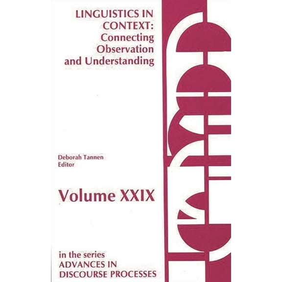 Linguistics in Context--Connecting Observation and Understanding, (Paperback)