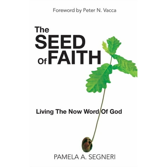The Seed Of Faith - Living The Now Word Of God (Paperback)