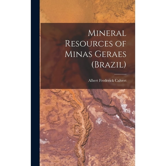 Mineral Resources of Minas Geraes (Brazil) (Hardcover)