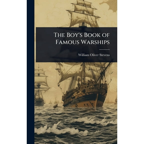 The Boy's Book of Famous Warships, (Hardcover)