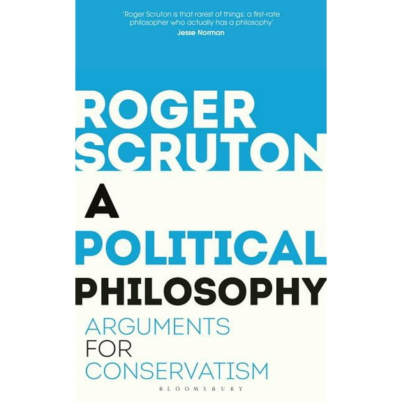 A Political Philosophy : Arguments for Conservatism (Paperback)