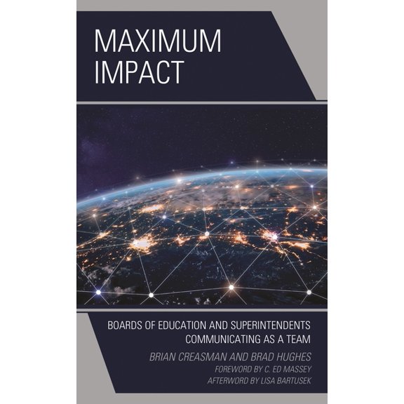 Maximum Impact: Boards of Education and Superintendents Communicating as a Team, (Hardcover)