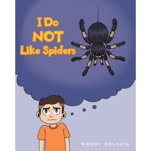 I Do NOT Like Spiders, (Paperback)