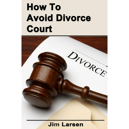 How To Avoid Divorce Court - eBook (Best Of Divorce Court)