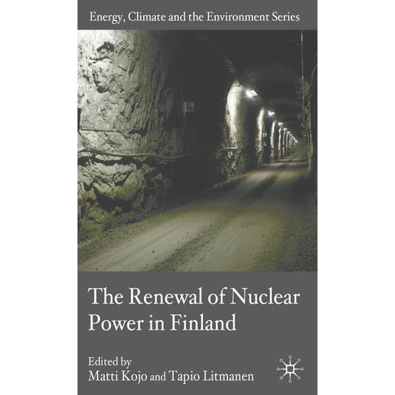 Energy, Climate and the Environment The Renewal of Nuclear Power in Finland, (Hardcover)