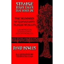 The Mummies of Guanajuato Plague McAllen